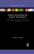 Public Relations as Public Diplomacy: The Royal Bank of Canada's Monthly Letter, 1943-2003