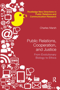 Public Relations, Cooperation, and Justice: From Evolutionary Biology to Ethics