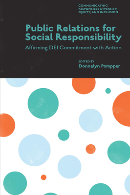 Public Relations for Social Responsibility: Affirming Dei Commitment with Action - Pompper, Donnalyn (Editor)