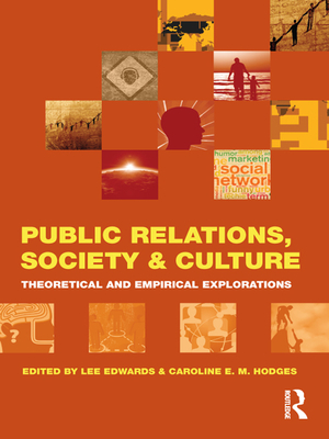 Public Relations, Society & Culture: Theoretical and Empirical Explorations - Edwards, Lee