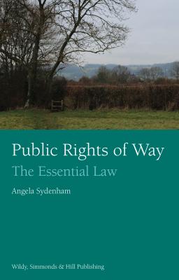 Public Rights of Way: The Essential Law - Sydenham, Angela