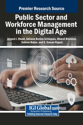 Public Sector and Workforce Management in the Digital Age - Obaid, Ahmed J (Editor), and Burlea-Schiopoiu, Adriana (Editor), and Bhushan, Bharat (Editor)