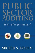 Public Sector Auditing: Is It Value for Money? - Bourn, John, Sir