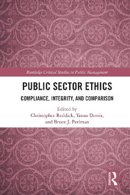 Public Sector Ethics: Compliance, Integrity, and Comparison - Reddick, Christopher (Editor), and Demir, Tansu (Editor), and Perlman, Bruce J (Editor)