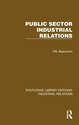 Public Sector Industrial Relations - Beaumont, P B