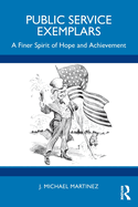 Public Service Exemplars: A Finer Spirit of Hope and Achievement