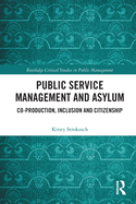 Public Service Management and Asylum: Co-production, Inclusion and Citizenship