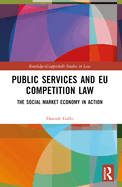 Public Services and EU Competition Law: The Social Market Economy in Action