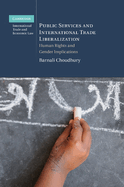 Public Services and International Trade Liberalization: Human Rights and Gender Implications