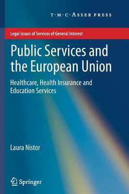 Public Services and the European Union: Healthcare, Health Insurance and Education Services - Nistor, Laura