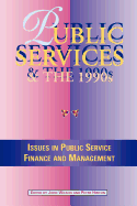 Public Services in the 1990s: Issues in Public Service Finance and Management
