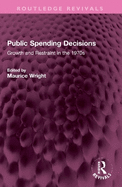 Public Spending Decisions: Growth and Restraint in the 1970s