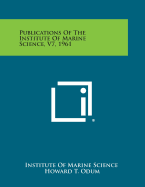 Publications of the Institute of Marine Science, V7, 1961