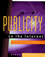 Publicity on the Internet: Creating Successful Publicity Campaigns on the Internet and the Commercial Online Service