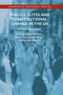 Publics, Elites and Constitutional Change in the UK: A Missed Opportunity?