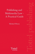 Publishing and Multimedia Law: A Practical Guide
