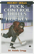 Puck Control Drills for Hockey - Gregg, Randy, Dr.