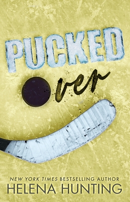 Pucked Over (Special Edition Paperback) - Hunting, Helena