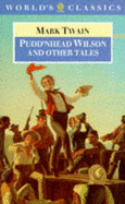 Pudd'nhead Wilson and Other Tales: Those Extraordinary Twins, the Man That Corrupted Hadleyburg - Twain, Mark, and Gooder, R D (Editor)