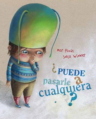 ?puede Pasarle a Cualquiera? (Could It Happen to Anyone?) - Pav?n, Mar, and Wimmer, Sonja (Illustrator)