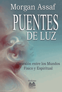 Puentes de Luz - Conexin entre los Mundos Fsico y Espiritual