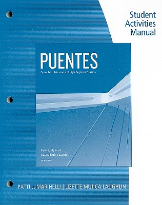 Puentes Student Activities Manual: Spanish for Intensive and High-Beginner Courses - Marinelli, Patti J, and Laughlin, Lizette Mujica
