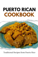 Puerto Rican Cookbook: Traditional Recipes from Puerto Rico