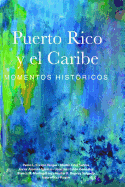 Puerto Rico y el Caribe (Volumen 1): Momentos hist?ricos