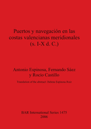 Puertos y Navegacion En Las Costas Valencianas Meridionales (S. I-X D. C.)