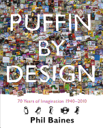 Puffin by Design: 2010 70 Years of Imagination 1940 - 2010