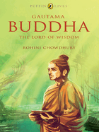 Puffin Lives: Gautama Buddha: The Lord of Wisdom