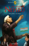 Puffin Lives: Jawaharlal Nehru: The Jewel of India