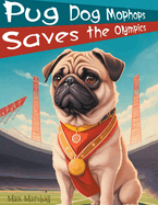 Pug Dog Mophops Saves the Olympics