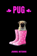 Pug Journal Notebook: Pug Blank Books and Lined Journal Gifts to Write In for Dog Lovers