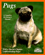 Pugs: Everything about Purchase, Care, Nutrition, Breeding, Behavior, and Training