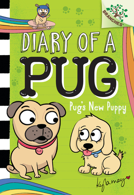 Pug's New Puppy: A Branches Book (Diary of a Pug #8): A Branches Book - May, Kyla (Illustrator)