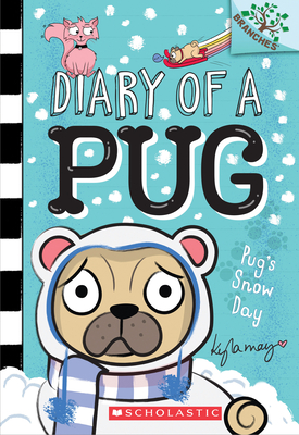 Pug's Snow Day: A Branches Book (Diary of a Pug #2): Volume 2 - 