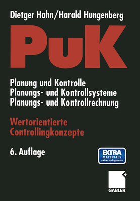 Puk - Wertorientierte Controllingkonzepte: Planung Und Kontrolle - Planungs- Und Kontrollsysteme - Planungs- Und Kontrollrechnung - Hahn, Dietger, and Hungenberg, Harald