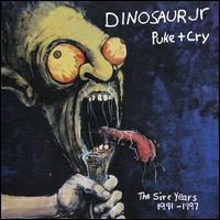 Puke + Cry: The Sire Years, 1990-1997 - Dinosaur Jr