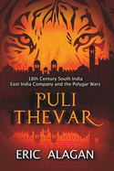 Puli Thevar: 18th century South India East India Company and the Polygar Wars