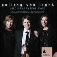 Pulling the Light: Land's End Ensemble @20 - James Campbell (clarinet); Land's End Chamber Ensemble