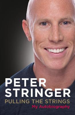 Pulling the Strings: My Autobiography - Stringer, Peter