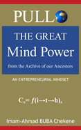 Pullo: The Great Mind Power from the Archive of our Ancestors: An Entrepreneurial Mindset