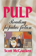 Pulp: Reading Popular Fiction