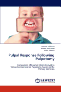 Pulpal Response Following Pulpotomy