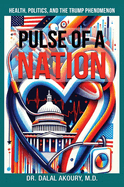 Pulse of a Nation: Health, Politics and the Trump Phenomenon