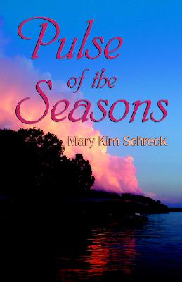 Pulse of the Seasons - Schreck, Mary Kim