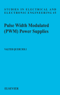 Pulse Width Modulated (Pwm) Power Supplies: Volume 45