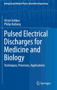 Pulsed Electrical Discharges for Medicine and Biology: Techniques, Processes, Applications