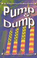 Pump and Dump: The Rancid Rules of the New Economy